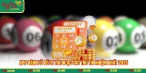 App Đánh Lô Đề Uy Tín Được Cao Thủ Tín Nhiệm Nhất 2025