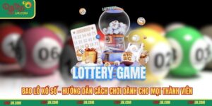 Bao Lô Xổ Số - Hướng Dẫn Cách Chơi Dành Cho Mọi Thành Viên