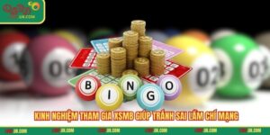 Kinh Nghiệm Tham Gia XSMB Giúp Tránh Sai Lầm Chí Mạng