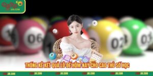Thống Kê Kết Quả Lô Đề Hôm Nay Cho Cao Thủ Số Học